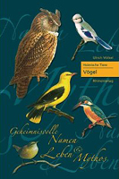 Cover des Buches 'Heimische Tiere - Vögel: Geheimnisvolle Namen, Leben & Mythos '