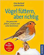 Cover des Buchs "Vögel füttern, aber richtig - Das ganze Jahr füttern, schützen und sicher bestimmen"